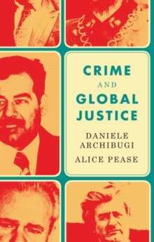Crime and Global Justice : The Dynamics of International Punishment, Hardback Book Crime and Global Justice : The Dynamics of International Punishment, Hardback Book