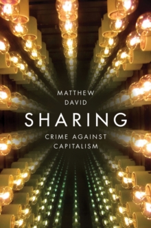 Sharing : Crime Against Capitalism, Hardback Book Sharing : Crime Against Capitalism, Hardback Book