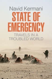 State of Emergency : Travels in a Troubled World, Paperback Book State of Emergency : Travels in a Troubled World, Paperback Book