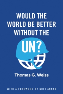 Would the World Be Better Without the UN?, Hardback Book Would the World Be Better Without the UN?, Hardback Book
