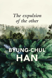 The Expulsion of the Other : Society, Perception and Communication Today, Hardback Book The Expulsion of the Other : Society, Perception and Communication Today, Hardback Book