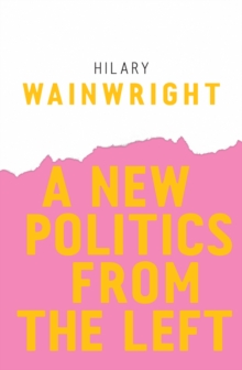 A New Politics from the Left, Hardback Book A New Politics from the Left, Hardback Book