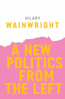 A New Politics from the Left, Paperback Book A New Politics from the Left, Paperback Book