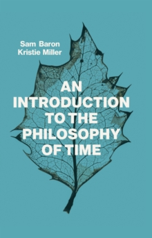 An Introduction to the Philosophy of Time, Paperback / softback Book An Introduction to the Philosophy of Time, Paperback / softback Book