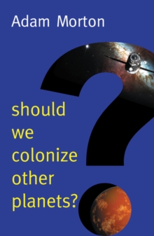 Should We Colonize Other Planets?, Hardback Book Should We Colonize Other Planets?, Hardback Book