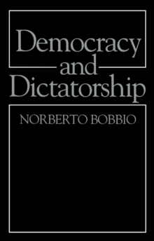 Democracy and Dictatorship : The Nature and Limits of State Power