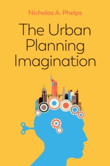 The Urban Planning Imagination : A Critical International Introduction