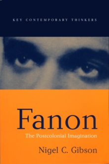 Fanon : The Postcolonial Imagination