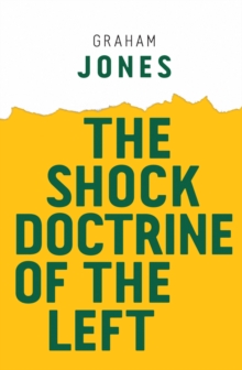 The Shock Doctrine of the Left, Hardback Book The Shock Doctrine of the Left, Hardback Book