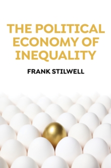 The Political Economy of Inequality, Paperback / softback Book The Political Economy of Inequality, Paperback / softback Book