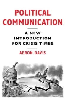 Political Communication : A New Introduction for Crisis Times