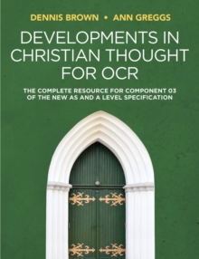 Developments in Christian Thought for OCR : The Complete Resource for Component 03 of the New AS and A Level Specification