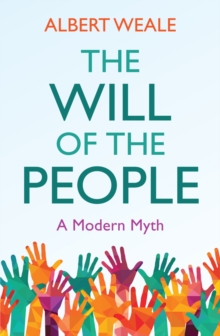 The Will of the People : A Modern Myth, Hardback Book The Will of the People : A Modern Myth, Hardback Book