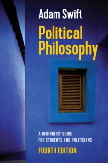 Political Philosophy : A Beginners' Guide for Students and Politicians