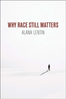 Why Race Still Matters