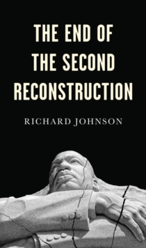 The End of the Second Reconstruction, Hardback Book The End of the Second Reconstruction, Hardback Book