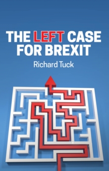 The Left Case for Brexit : Reflections on the Current Crisis