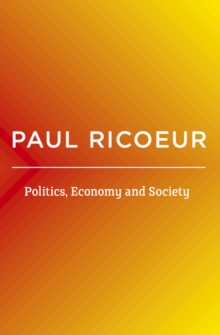 Politics, Economy, and Society : Writings and Lectures, Volume 4