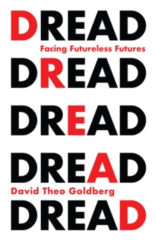 Dread : Facing Futureless Futures