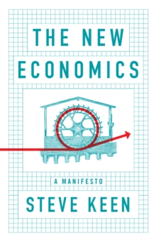 The New Economics : A Manifesto