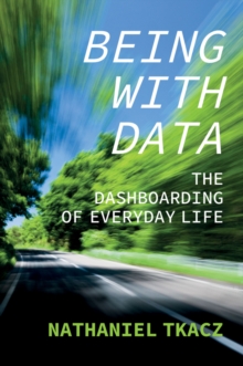 Being with Data : The Dashboarding of Everyday Life