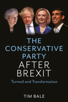 The Conservative Party After Brexit : Turmoil and Transformation