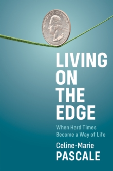 Living on the Edge : When Hard Times Become a Way of Life