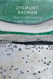 Theory and Society : Selected Writings