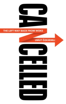 Cancelled : The Left Way Back from Woke