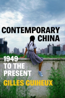 Contemporary China : 1949 to the Present