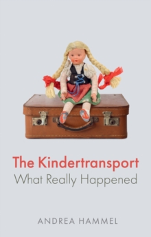 The Kindertransport : What Really Happened