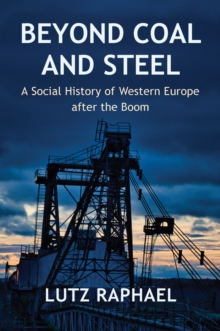 Beyond Coal and Steel : A Social History of Western Europe after the Boom