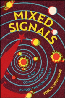 Mixed Signals : Alien Communication Across the Iron Curtain