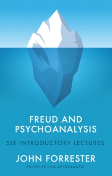 Freud and Psychoanalysis : Six Introductory Lectures