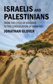 Israelis and Palestinians : From the Cycle of Violence to the Conversation of Mankind