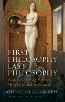 First Philosophy Last Philosophy : Western Knowledge between Metaphysics and the Sciences