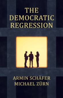 The Democratic Regression : The Political Causes of Authoritarian Populism