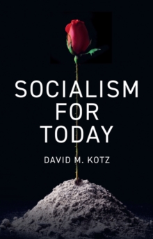 Socialism For Today : Escaping The Cruelties Of Capitalism