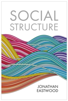 Social Structure : Relationships, Representations, and Rules