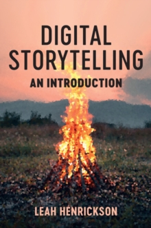 Digital Storytelling : An Introduction