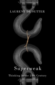 Superweak : Thinking in the 21st Century