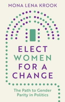 Elect Women for a Change : The Path to Gender Parity in Politics