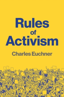 Rules of Activism : Organizing, Protest, and the Fight for Democracy
