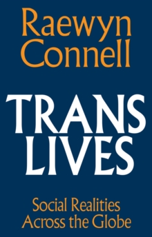 Trans Lives : Social Realities Across the Globe