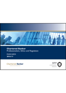 Chartered Banker Professional Ethics and Regulation : Passcards, Paperback / softback Book Chartered Banker Professional Ethics and Regulation : Passcards, Paperback / softback Book