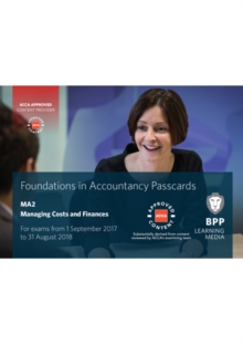 FIA Managing Costs and Finances MA2 : Passcards, Spiral bound Book FIA Managing Costs and Finances MA2 : Passcards, Spiral bound Book