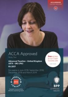 ACCA P6 Advanced Taxation FA2017 : Study Text, Paperback / softback Book ACCA P6 Advanced Taxation FA2017 : Study Text, Paperback / softback Book