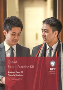CIMA F3 Financial Strategy : Exam Practice Kit, Paperback / softback Book CIMA F3 Financial Strategy : Exam Practice Kit, Paperback / softback Book