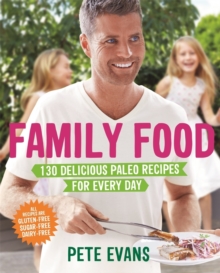 Family Food : 130 Delicious Paleo Recipes for Every Day, Paperback Book Family Food : 130 Delicious Paleo Recipes for Every Day, Paperback Book