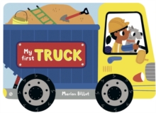 Whizzy Wheels: My First Truck, Board book Book Whizzy Wheels: My First Truck, Board book Book